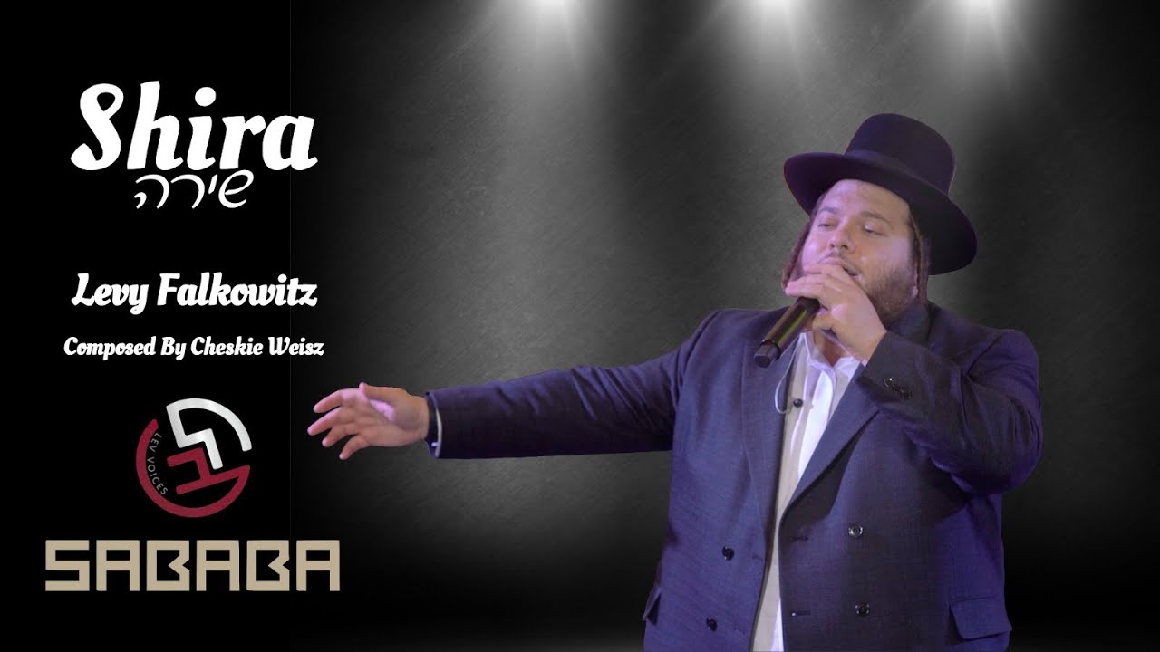 “Shira” Video Sababa Band – Levy Falkowitz – Lev Choir